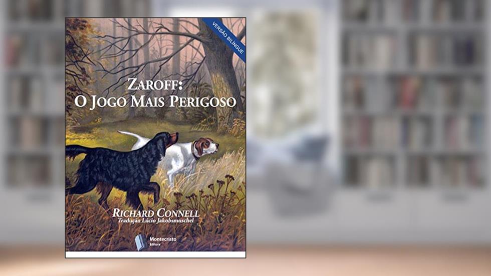 Zaroff: O Jogo Mais Perigoso, do autor Richard Connell