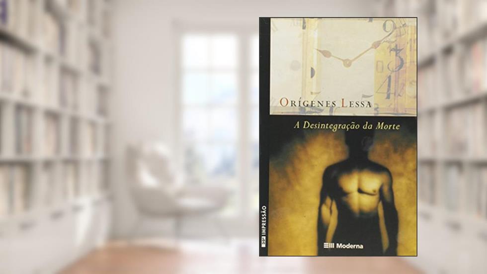 Desintegração Da Morte, do autor Origenes Lessa