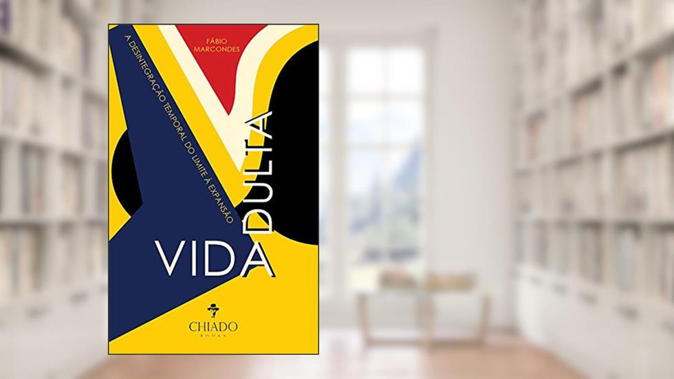 Vida adulta: A desintegração temporal do limite à expansão, do autor Fábio Marcondes