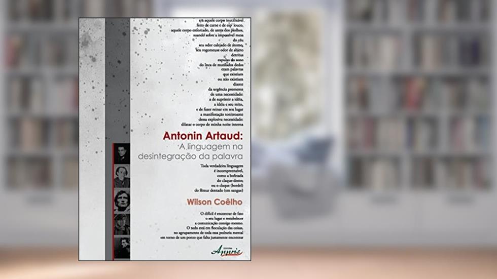 Antonin Artaud. A Linguagem na Desintegração da Palavra, do autor Wilson Coêlho