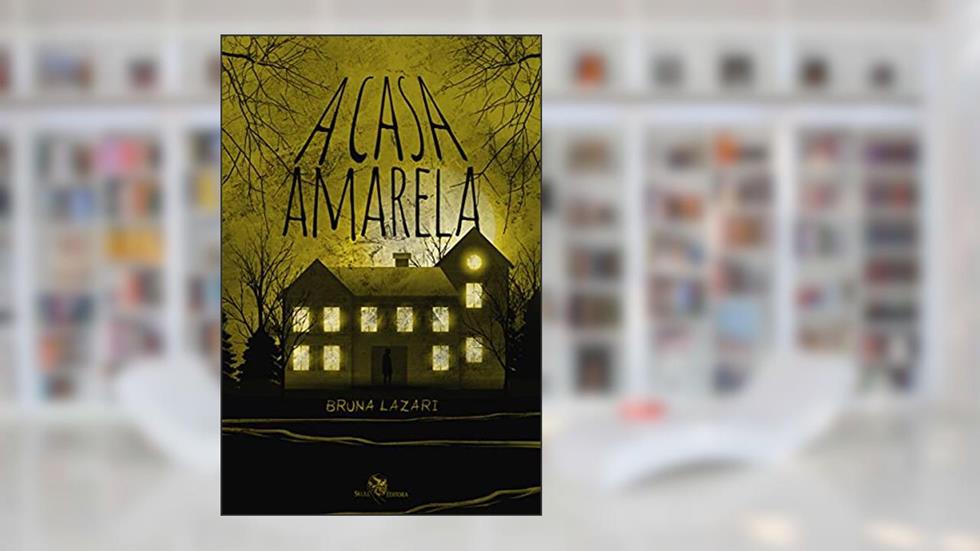 A Casa Amarela, do autor Bruna Lazari