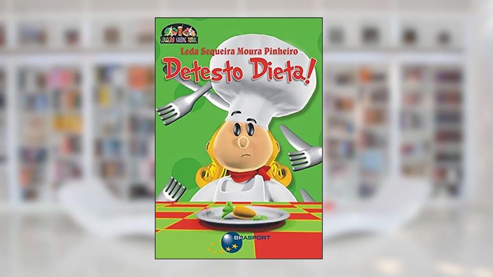 Detesto dieta!, do autor Leda Sequeira Moura Pinheiro
