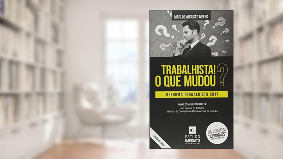 Trabalhista! O que Mudou? Reforma Trabalhista 2017, do autor Vários Autores
