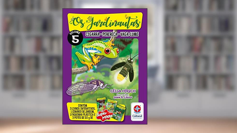 Os jardinautas - Volume 5: Cigarra-Perereca-Vaga-Lume, do autor Célia Hirsch