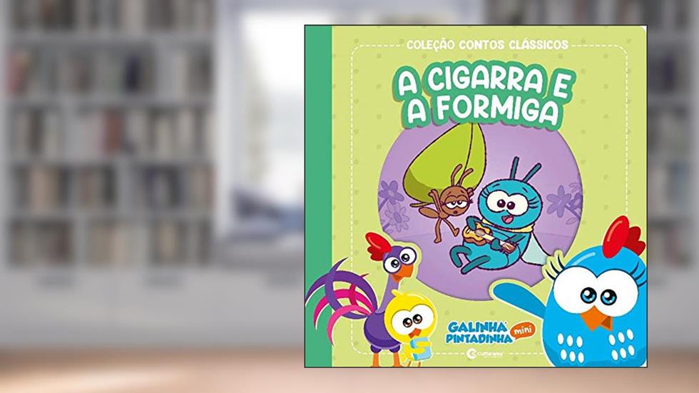 CONTOS CLASSICOS GALINHA PINTADINHA MINI - A CIGARRA E A FORMIGA, do autor Culturama