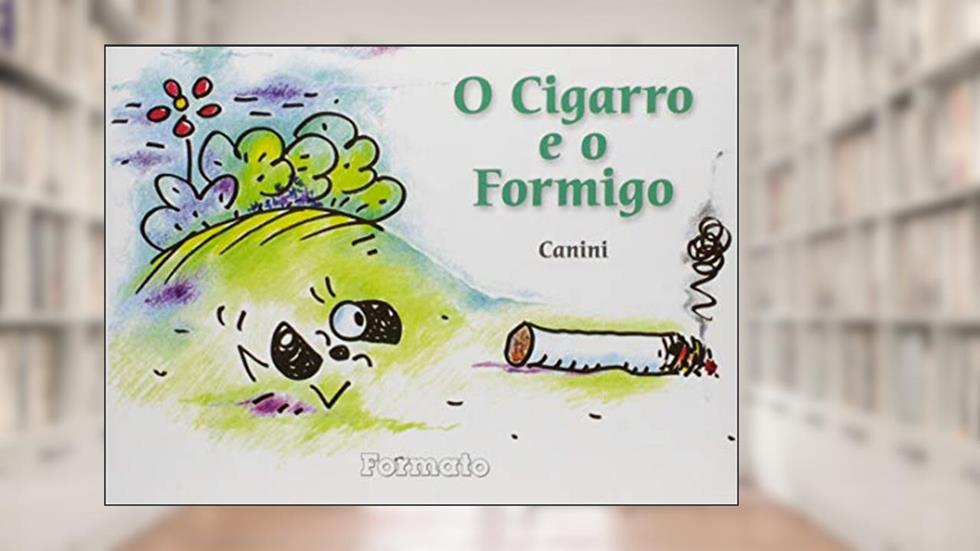 O cigarro e o formigo, do autor Canini