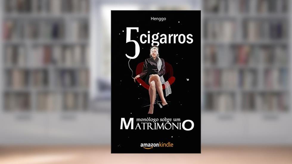 5 cigarros: monólogo sobre um matrimônio, do autor Henggo .