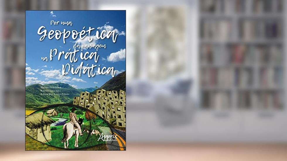 Por uma geopoética da paisagem na prática didática, do autor Mariane Freiesleben