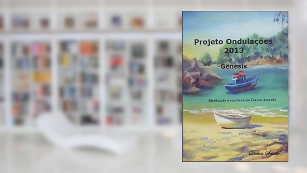 Projeto Ondulações. 2013, do autor Teresa Azevedo