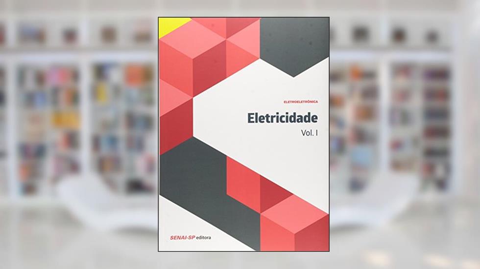 Eletricidade - Volume 1. Coleção Eletroeletrônica, do autor Vários Autores