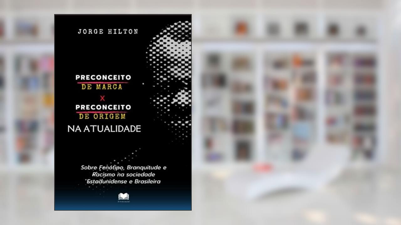 Preconceito de Marca x Preconceito de Origem na atualidade, do autor Jorge Hilton
