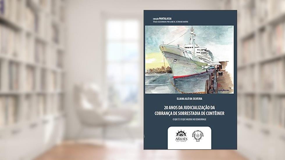 20 Anos da Judicialização da Cobrança de Sobrestadia de Contêiner, do autor Eliana Aló da Silveira