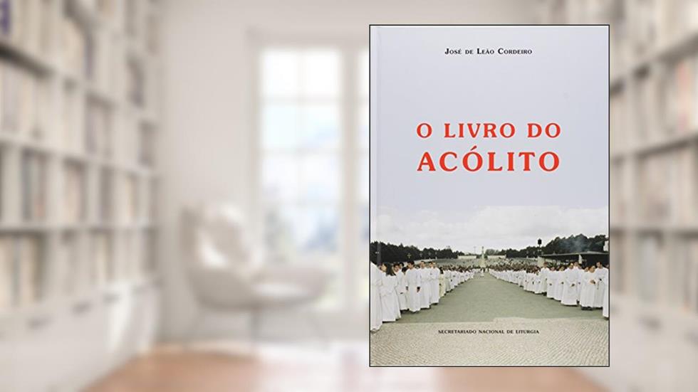 O Livro do Acólito, do autor José de Leão Cordeiro