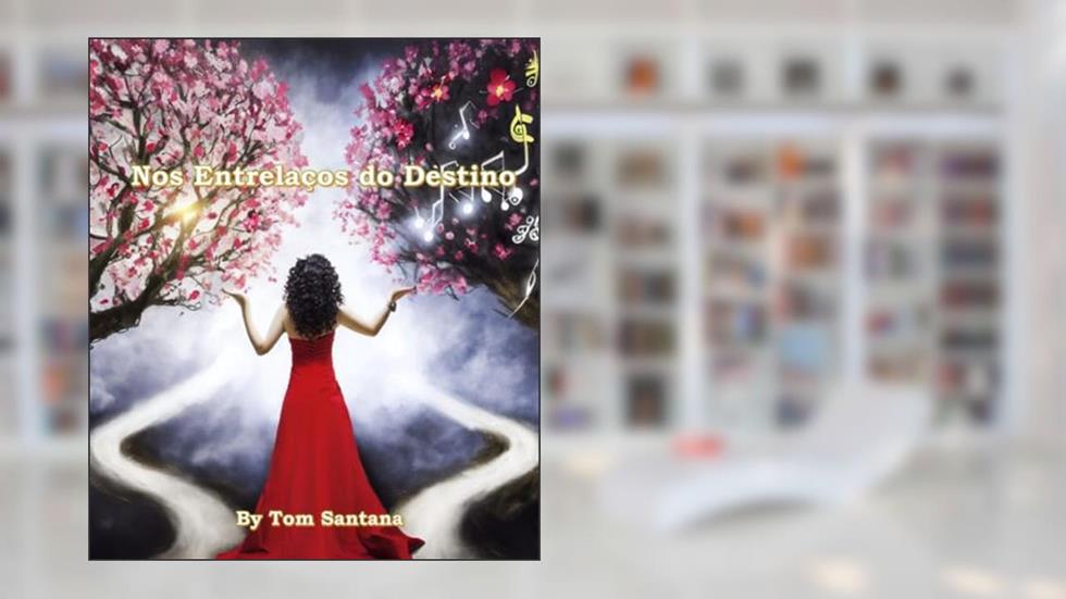 Nos Entrelaços do Destino, do autor Tom Santana