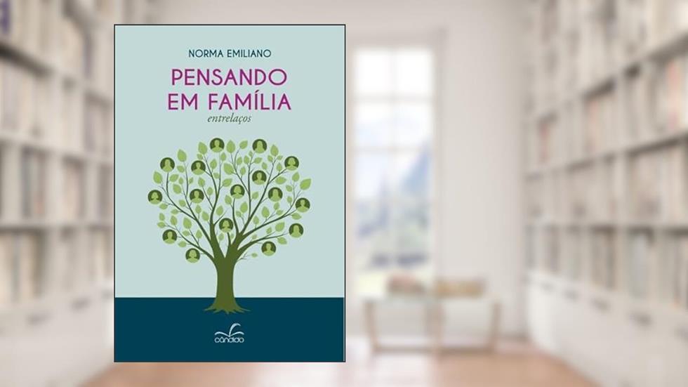 Pensando em Família: Entrelaços, do autor Norma Emiliano
