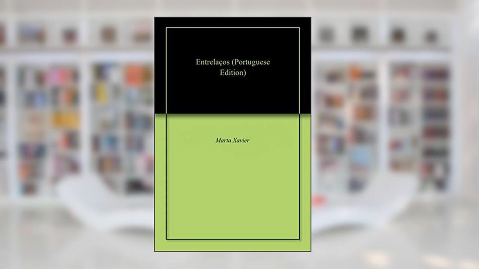 Entrelaços, do autor Marta Xavier