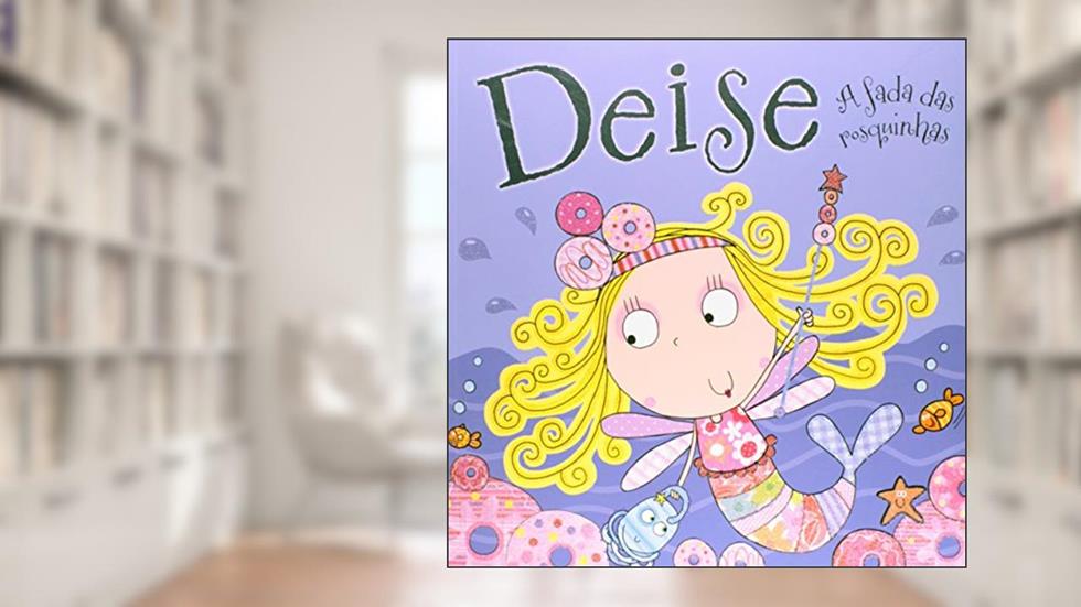 Deise: A fada das rosquinhas, do autor Tim Bugbird