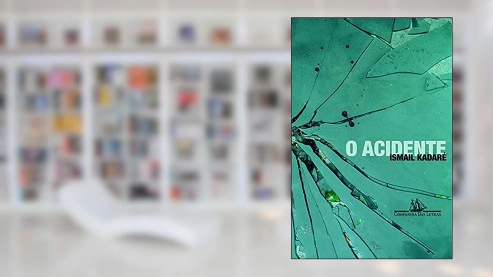 O acidente, do autor Ismail Kadaré