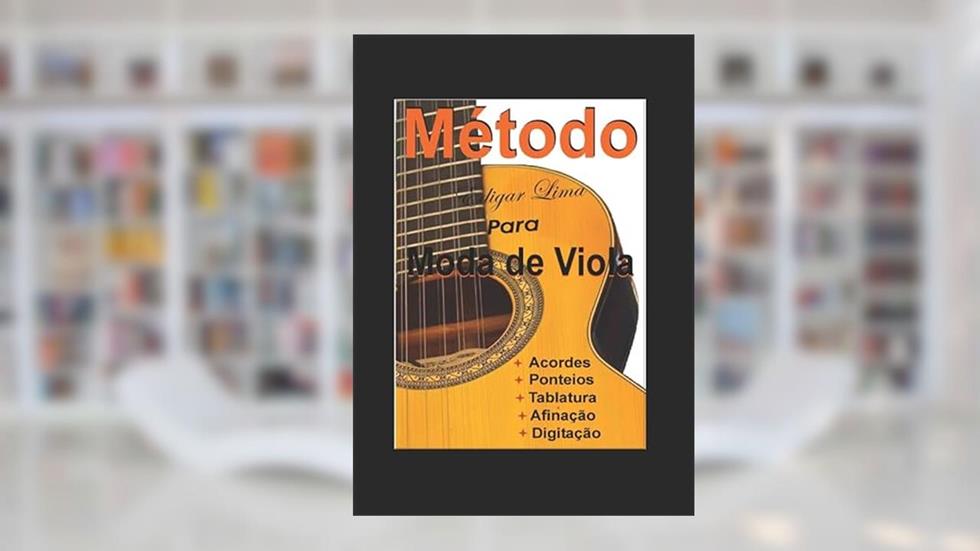 Método para moda de viola: Brasil Violeiro (01) (Portuguese Edition), do autor Edigar Lima