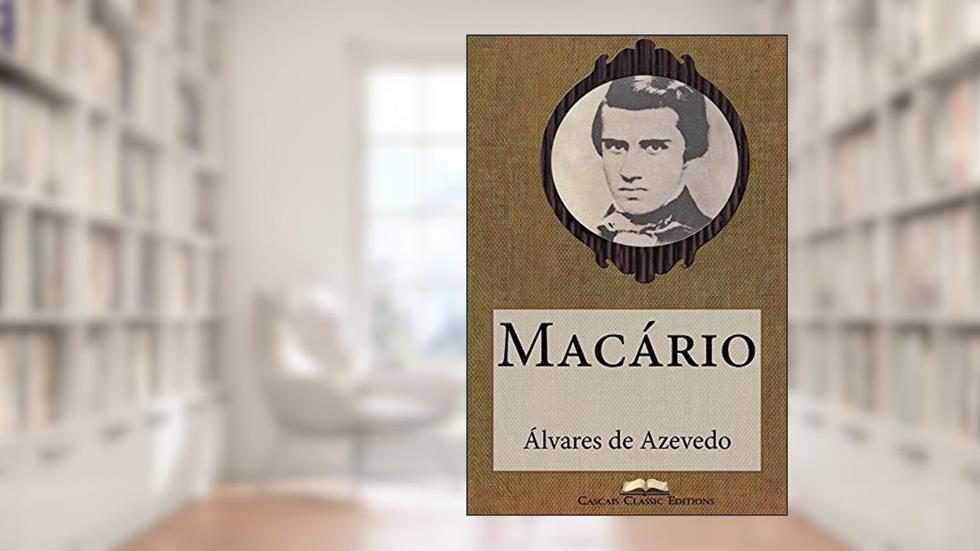 Macário (Com índice activo) (Grandes Clássicos Luso-Brasileiros Livro 37), do autor Álvares de Azevedo; Cascais Classic Editions