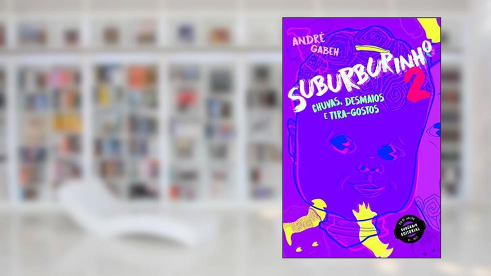 Suburburinho 2: chuvas, desmaios e tira-gostos, do autor Andre Gabeh