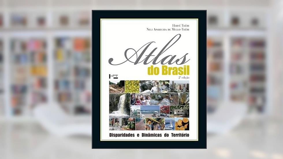 Atlas do Brasil. Disparidades e Dinâmica do Território, do autor Neli Aparecida de Mello