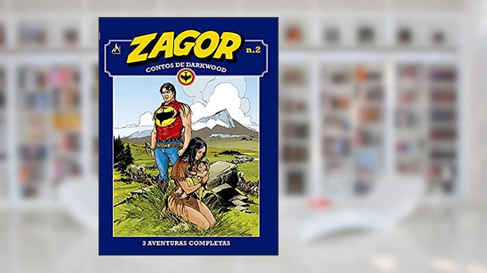 Zagor - Contos de Darkwood Vol. 02: Alvo Humano / Rancho Harbour / Flor da Noite, do autor Moreno Burattini