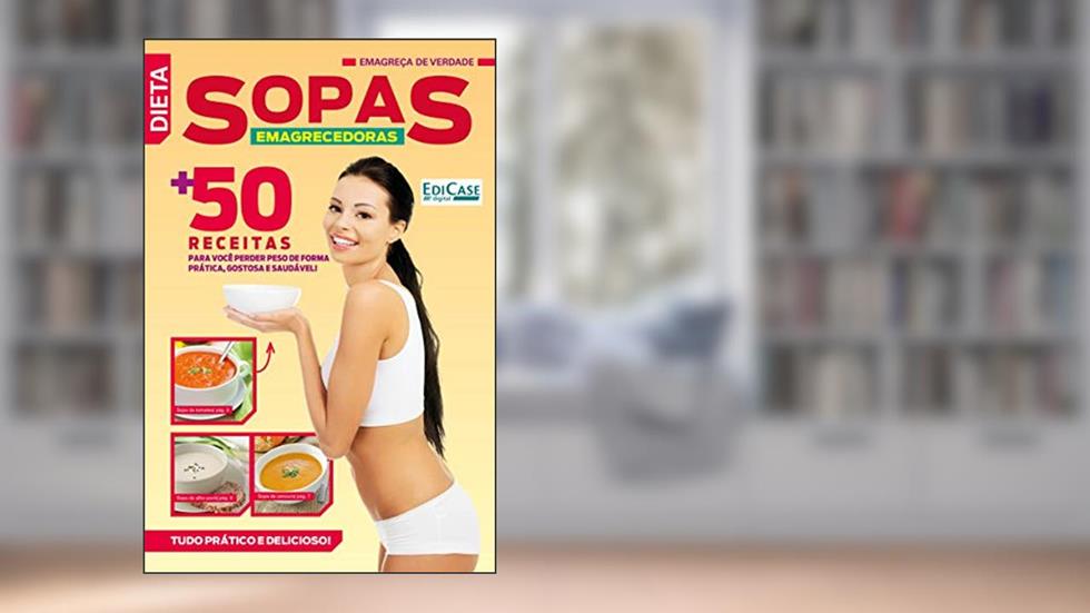 Emagreça de Verdade Ed. 1 - Sopas Emagrecedoras, do autor Edicase