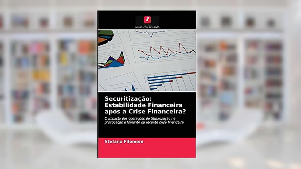 Securitização: Estabilidade Financeira após a Crise Financeira?, do autor Stefano Filomeni