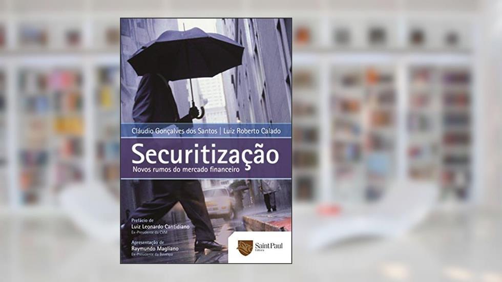 Securitização: Novos Rumos do Mercado Financeiro, do autor Cláudio Gonçalves dos Santos; Luiz Roberto Calado