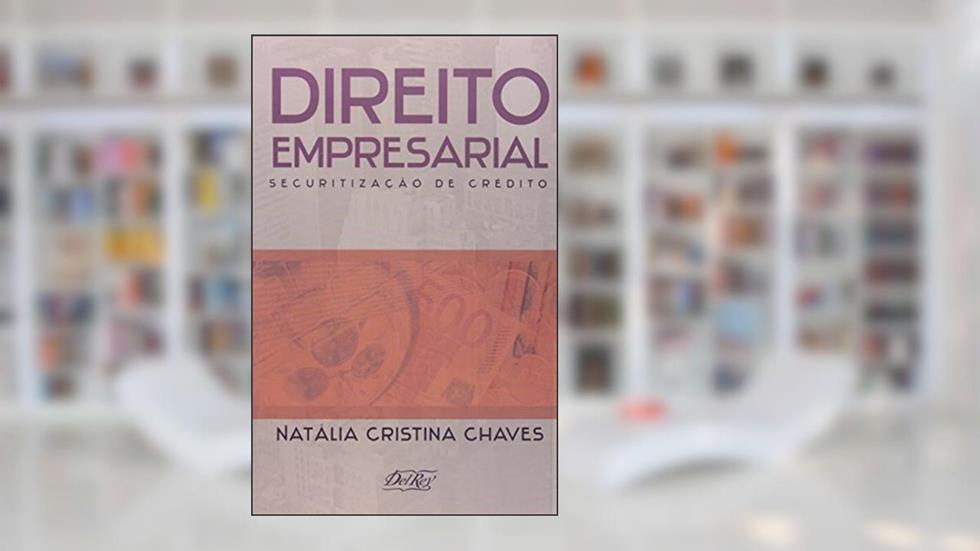 Direito Empresarial. Securitização de Crédito, do autor Natalia Cristina Chaves
