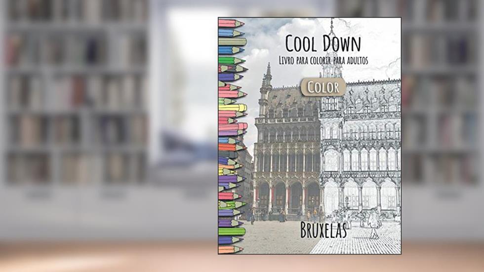 Cool Down [Color] - Livro para colorir para adultos: Bruxelas, do autor York P Herpers