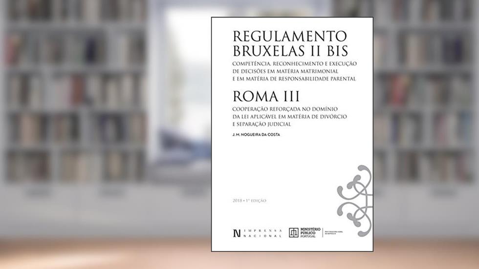 Regulamento Bruxelas II BIS ROMA III, do autor J.m. Nogueira da Costa