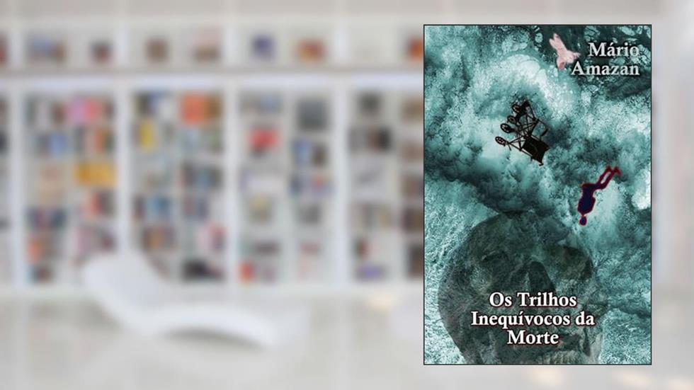 Os Trilhos Inequívocos da Morte, do autor Mário Amazan