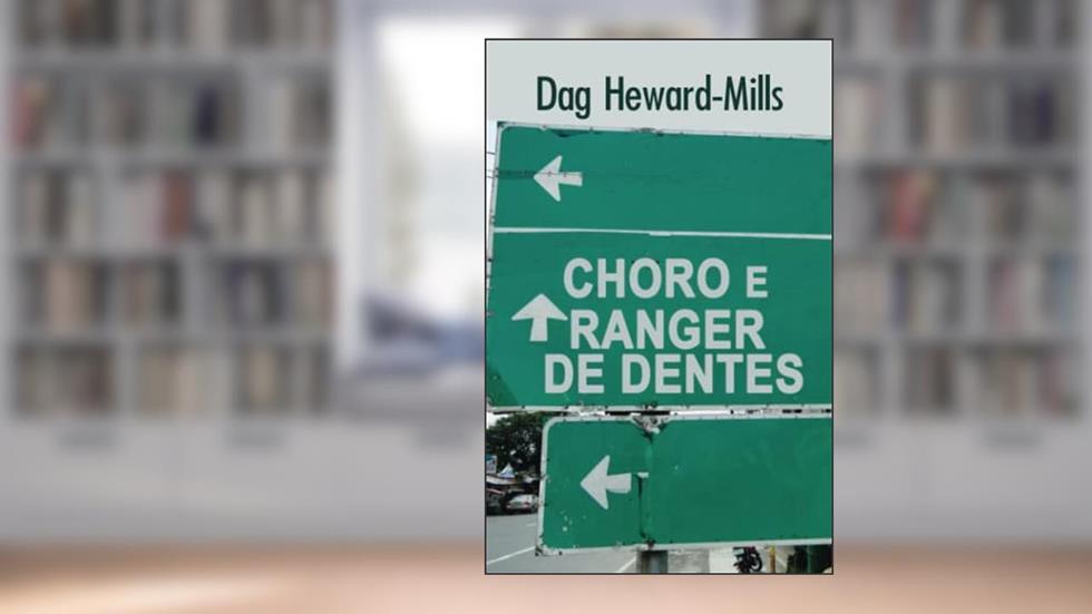 Choro e ranger de dentes: Questões de Arrependimento Eterno (Portuguese Edition), do autor Dag Heward-Mills