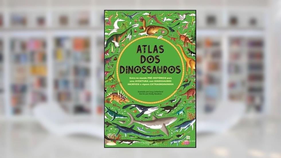 Atlas dos Dinossauros, do autor Emily Hawkins