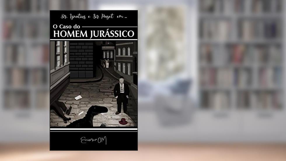 Dr. Ignatius e Sir. Paget em O CASO DO HOMEM JURÁSSICO, do autor Eniomar O. M.