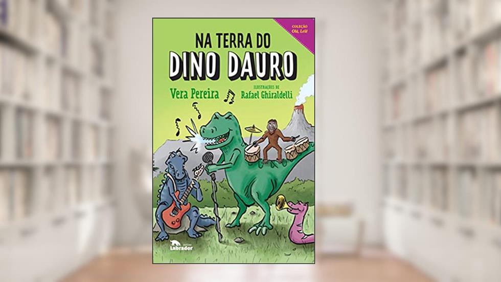 Na terra do Dino Dauro (Coleção Olá, Lelê), do autor Vera Pereira