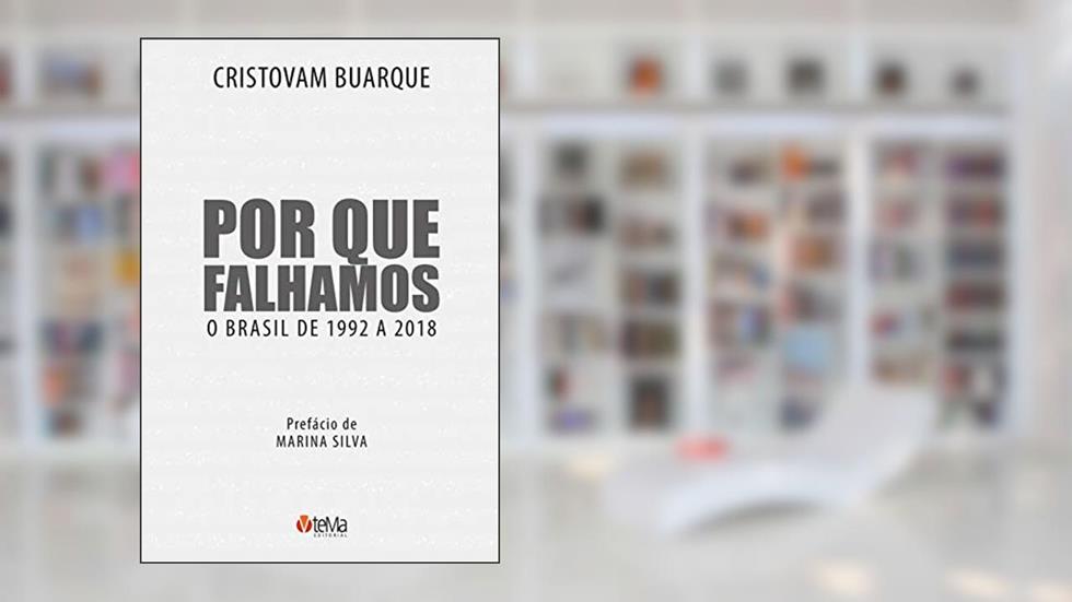 Por que Falhamos. O Brasil de 1992 a 2018, do autor Cristovam Buarque