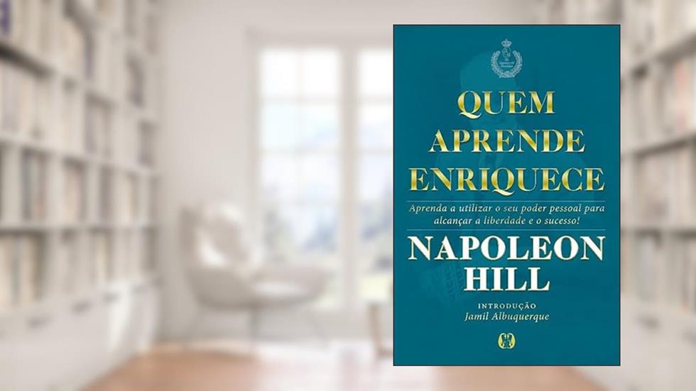QUEM APRENDE ENRIQUECE - (PRIME EDITORIAL), do autor NAPOLEON HILL