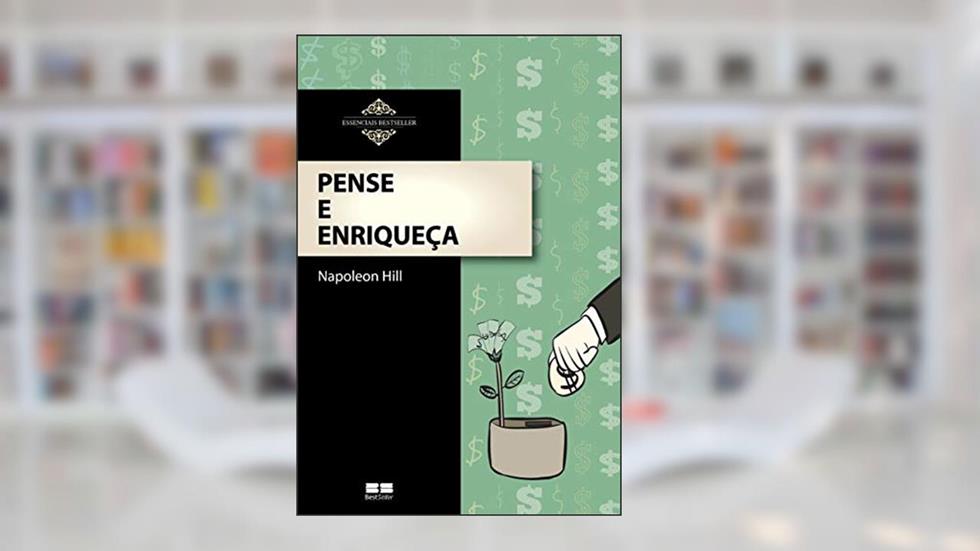 Pense e enriqueça, do autor Napoleon Hill