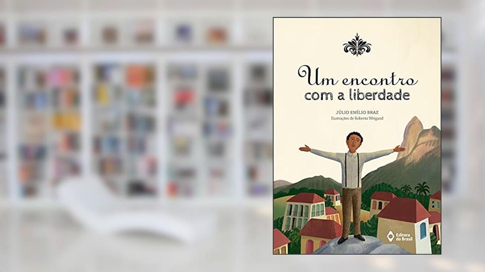 Um encontro com a liberdade, do autor Júlio Emílio Braz