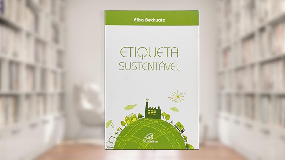 Etiqueta sustentável, do autor Elisa Bechuate