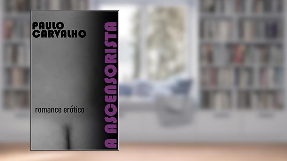 A Ascensorista, do autor Paulo Carvalho