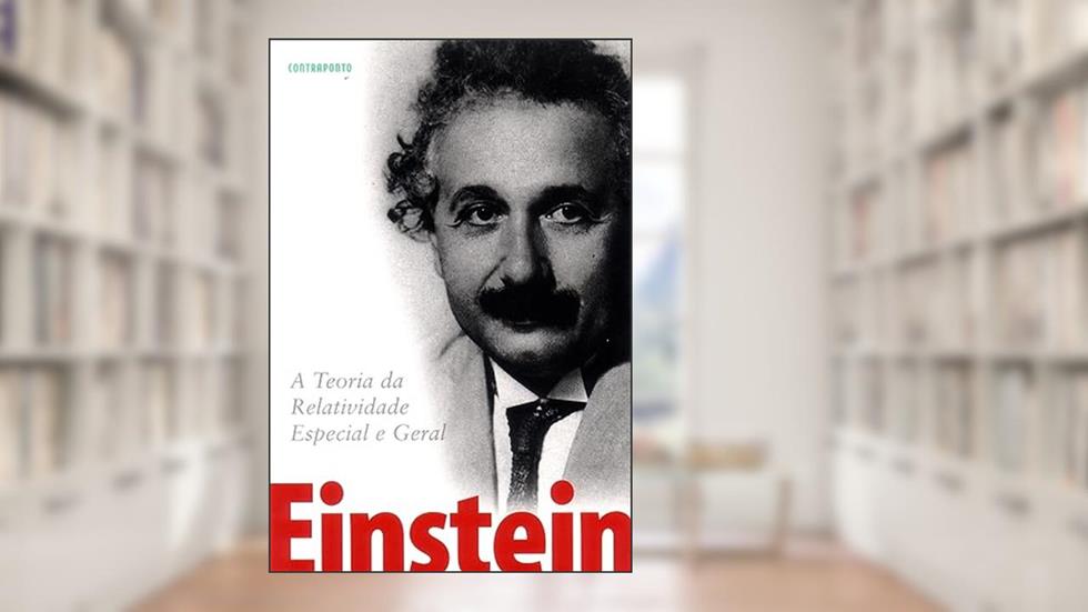 Teoria Da Relatividade Geral E Especial,a, do autor Albert Einstein