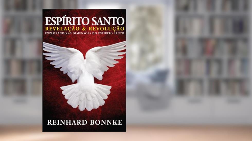 Espírito Santo Revelação & Revolução, do autor Reinhard Bonnke
