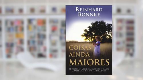 Capa de Coisas Ainda Maiores, do autor Reinhard Bonnke