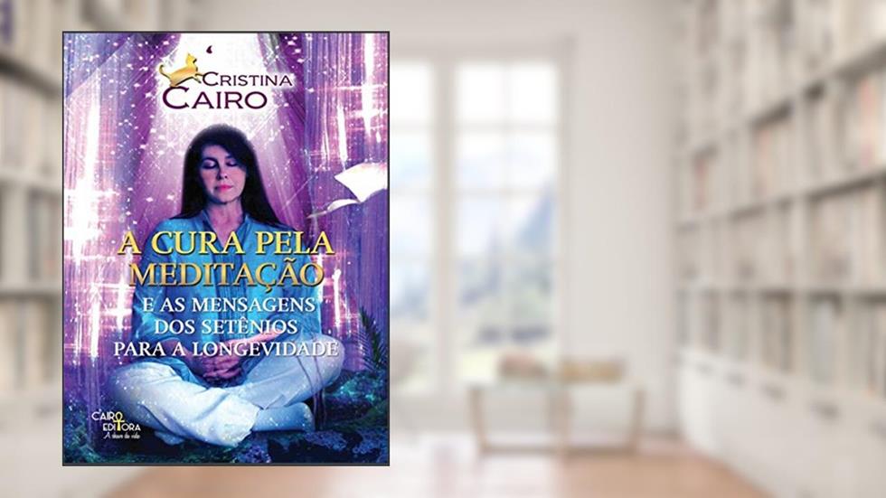Cura Pela Meditação (A), do autor Autor Cristina Cairo