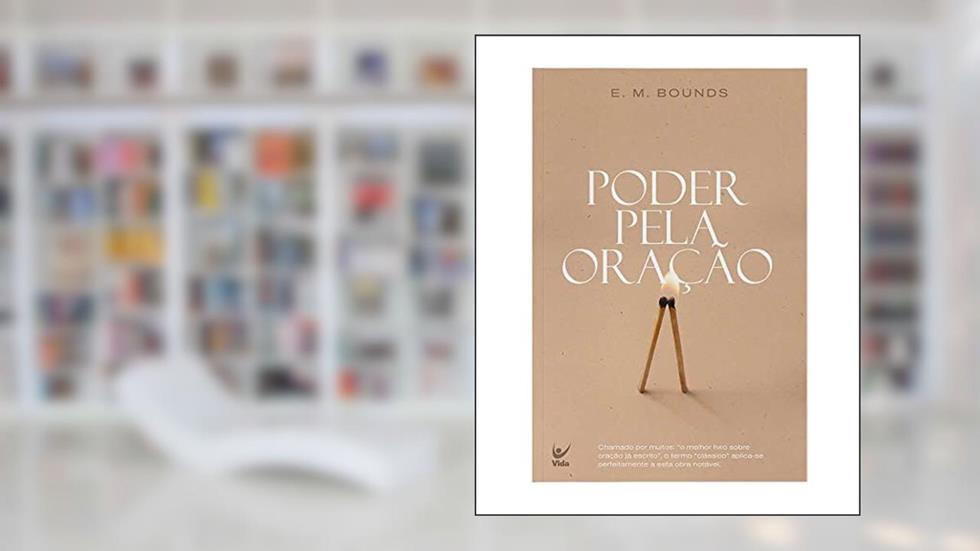 Poder Pela Oração, do autor Edward M. Bounds