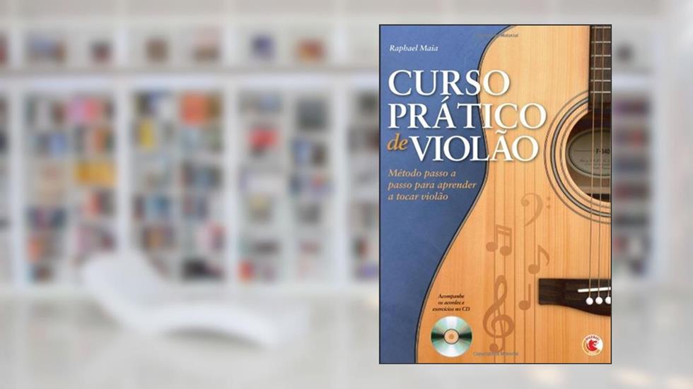 Curso prático de violão, do autor Maia; Raphael